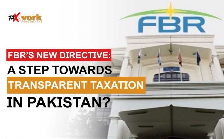 FBRs New Directive A Step Towards Transparent Taxation in Pakistan